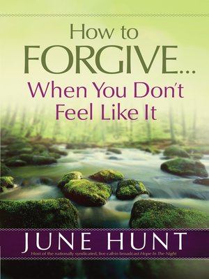 cover image of How to Forgive...When You Don't Feel Like It